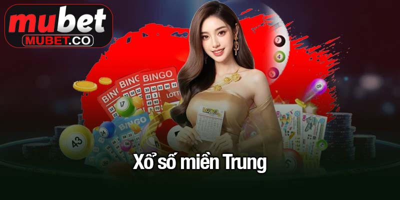 Xổ số miền Trung - Cơ hội đổi đời mỗi ngày tại Mubet 1 Xổ số miền Trung